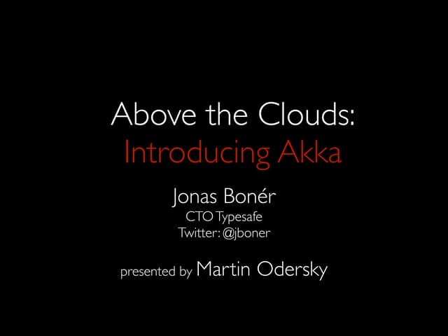 Above the clouds: introducing Akka