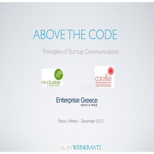 Above the Code: Principles of Startup Communications : Enterprise greece - Corallial / m-cluster / Enterprise Greece