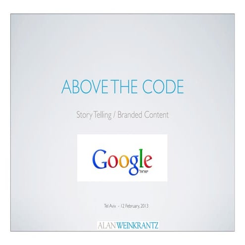 Above the code   story telling : branded content  : google israel : 12 february