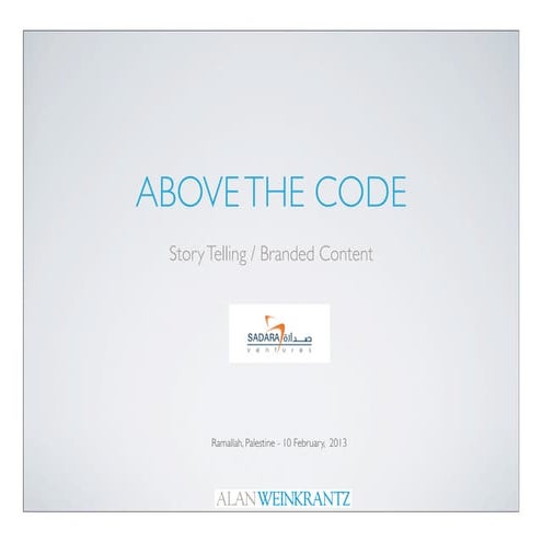 Above the code   story telling : branded content  : sadara ventures - ramallah