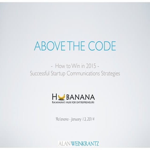 Above The Code: Successful Startup Communications Strategies -Hubanana / Ra'anana, Israel