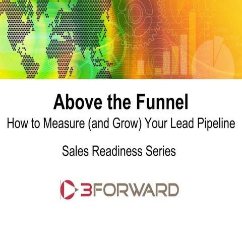 Above the Funnel - How to Measure (and Grow) Your Sales Pipeline