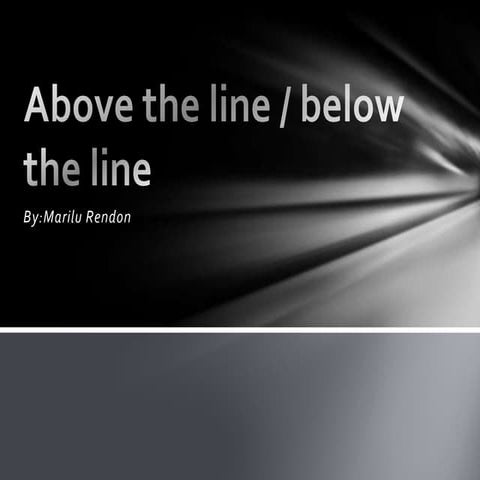 marilu powerpoint on above the line or below the line