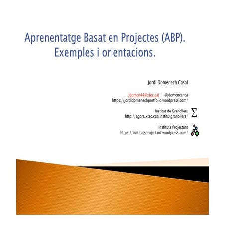 Aprenentatge Basat en Projectes: Exemples i orientacions.