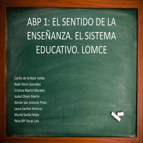 EL SENTIDO DE LA ENSEÑANZA. EL SISTEMA EDUCATIVO. LOMCE