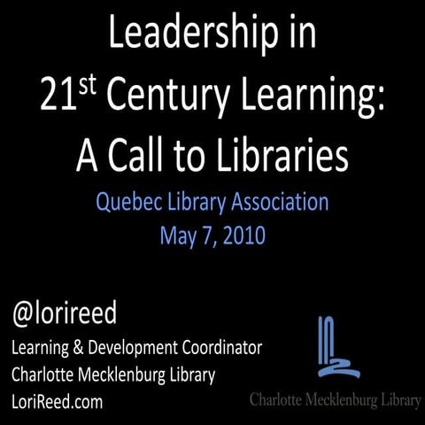 Leadership in 21st Century Learning: A Call to Libraries