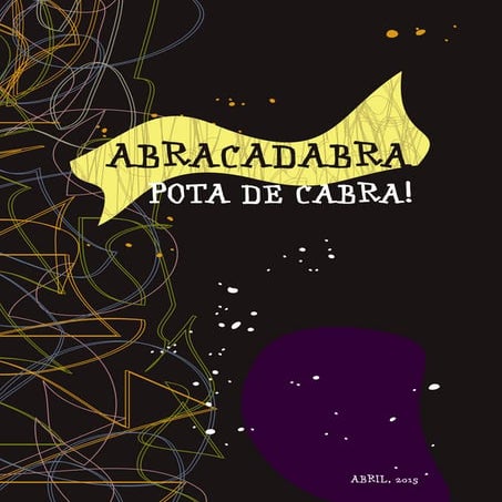 Abracadabra, pota de cabra!