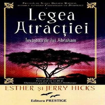 Abraham hicks - legea atractiei