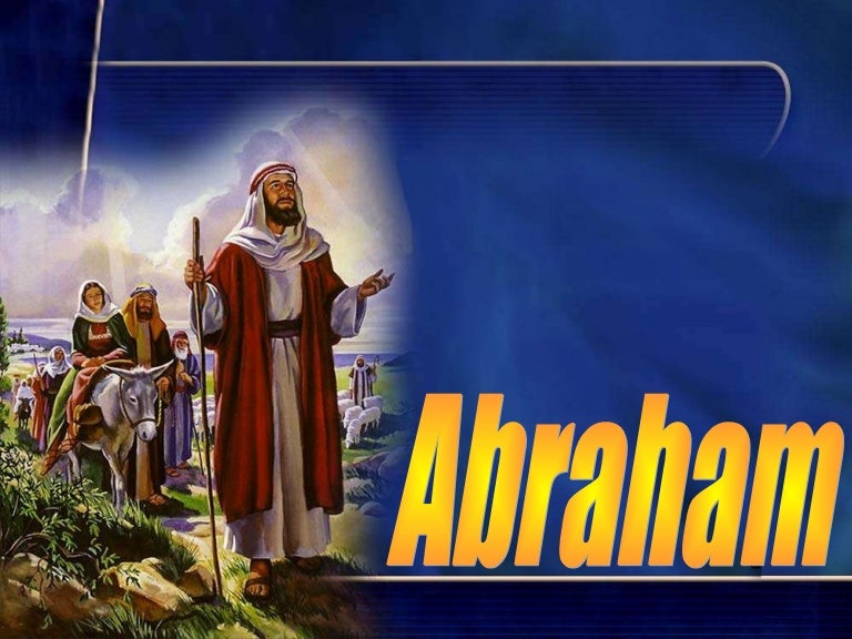Conoce La Vida Y Obra De Abraham El Padre De La Fe – YSREG