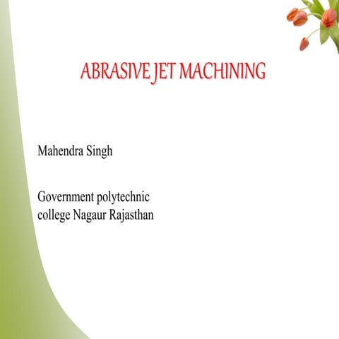 abrasive jet mmmmmmmmmmachine ms(1).pptx