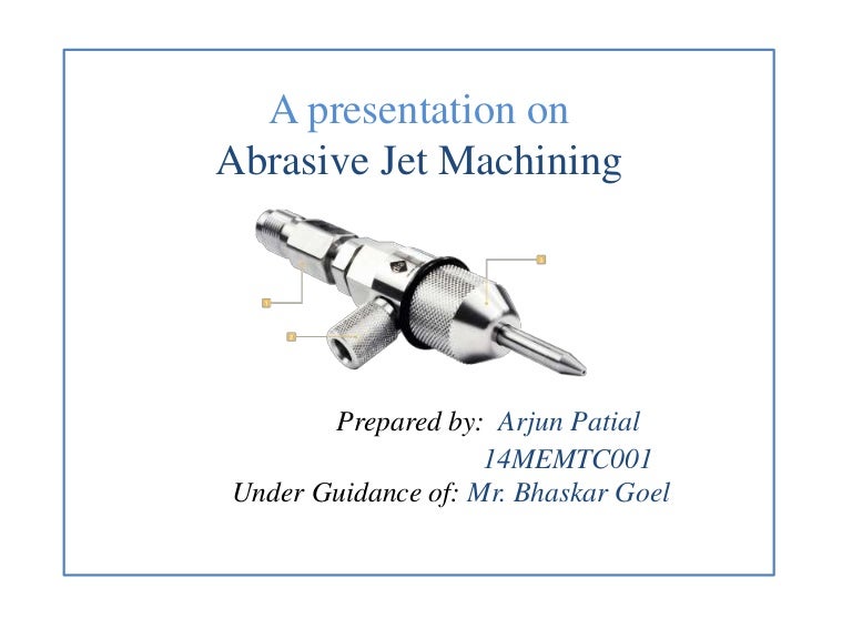 Abrasive jet machining