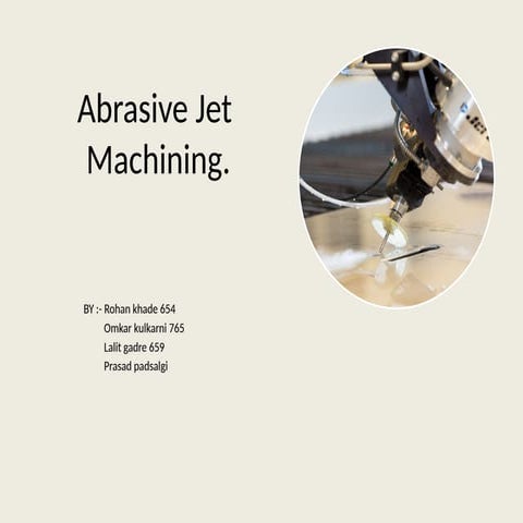 Abrasive Jet Machining-Class Work.pptx NTMM