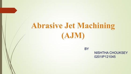 Abrasive jet-machining process | PPTX