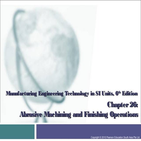 Abrasive machining ppt_mfg_chapter26_final
