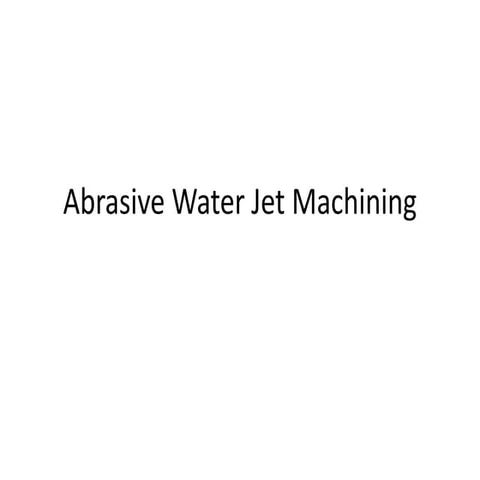 Abrasive water jet machining