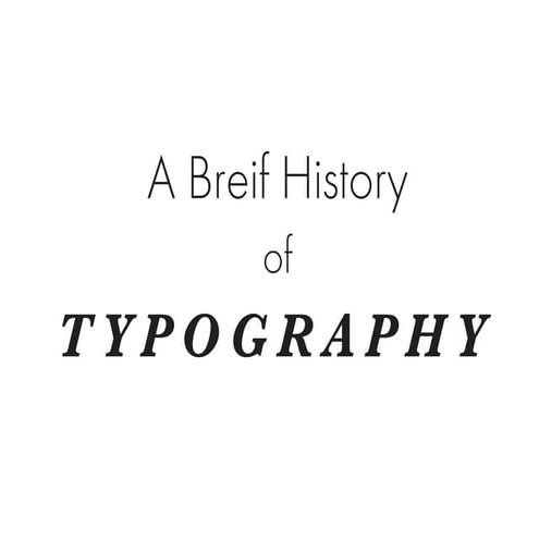 A Brief History of Typography old to modern