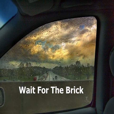 Wait For The Brick | PPT