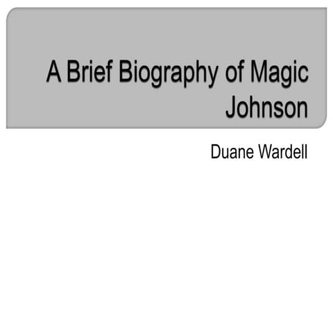 A Brief Biography of Magic Johnson | PPT | Free Download