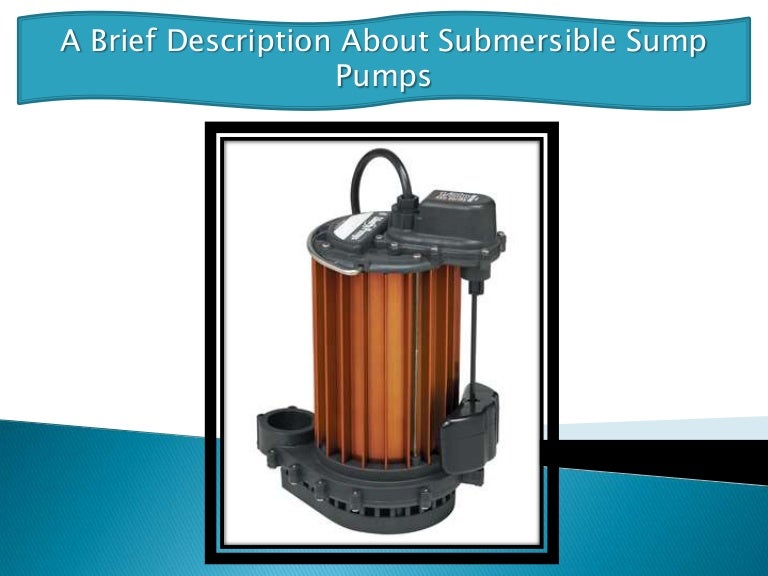 A Brief Description About Submersible Sump Pumps