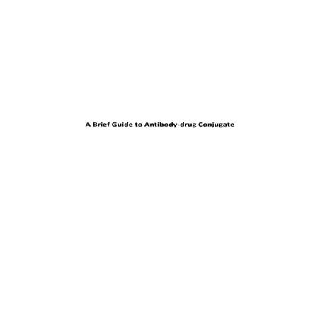 A Brief Guide to Antibody-drug Conjugate | PDF
