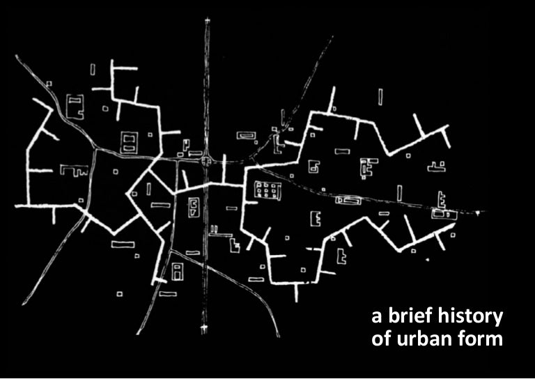 a brief history of urban form