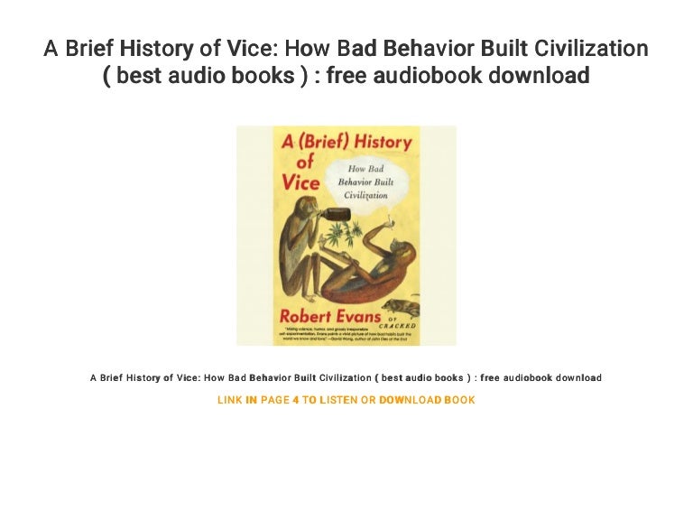 A Brief History of Vice How Bad Behavior Built Civilization ( best a…