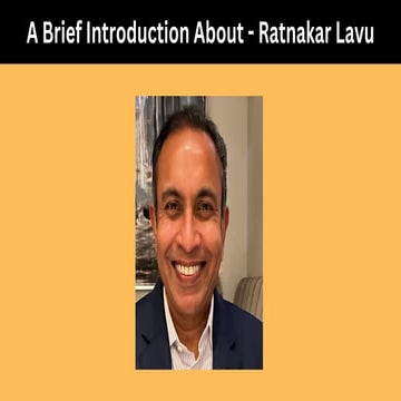 A Brief Introduction About - Ratnakar Lavu | PPT