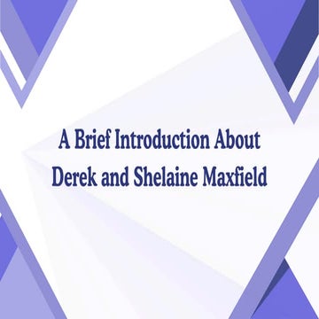 A Brief Introduction About Derek and Shelaine Maxfield
