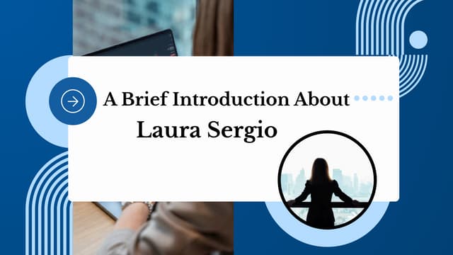 A Brief Introduction  About Laura Sergio
