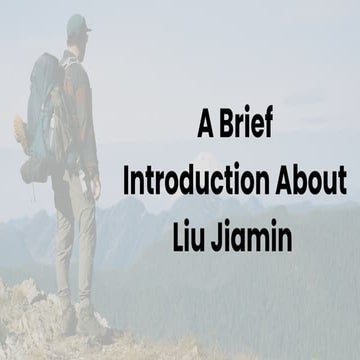 A Brief Introduction  About  Liu  Jiamin
