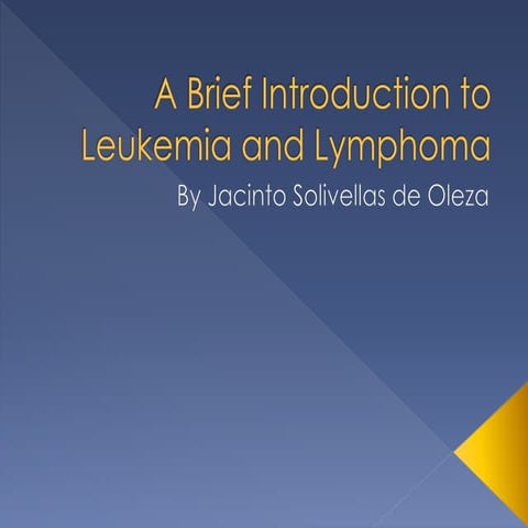 A Brief Introduction to Leukemia and Lymphoma | PPTX