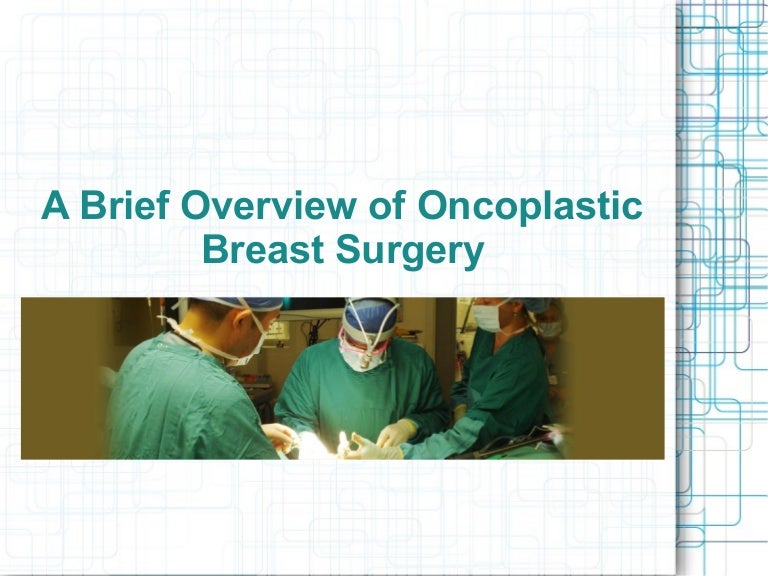 A Brief Overview of Oncoplastic Breast Surgery