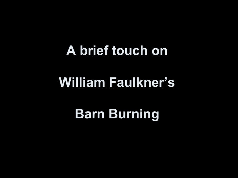 A brief touch on William Faulkner's Barn Burning