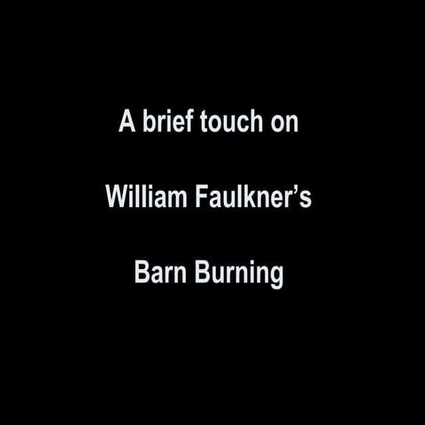 A brief touch on William Faulkner's Barn Burning