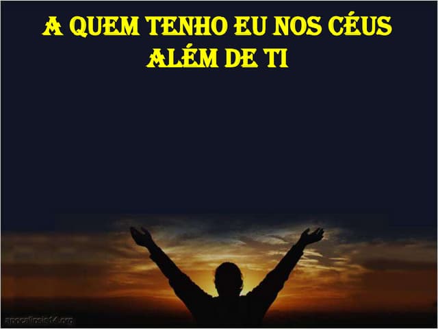Abro MãO (A Quem Tenho Eu No CéU AléM De Ti ) | PPTX