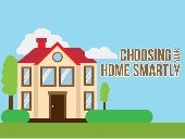 Choosing Your Home Smartly