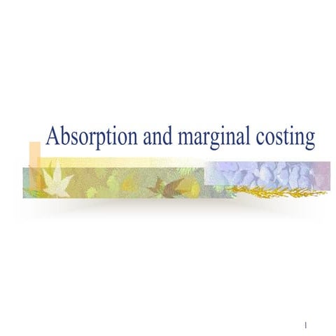Absorption and Marginal Costing