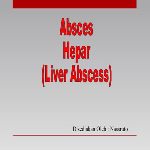 Absces Hepar - (Liver Abscess) | PPT