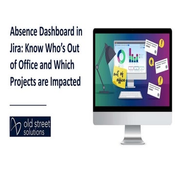 Absence Dashboard in Jira - Know Who’s Out of Office and Which Projects are I...