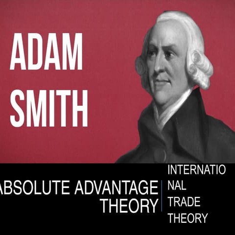 International Trade Theory : Absolute Advantage Theory 