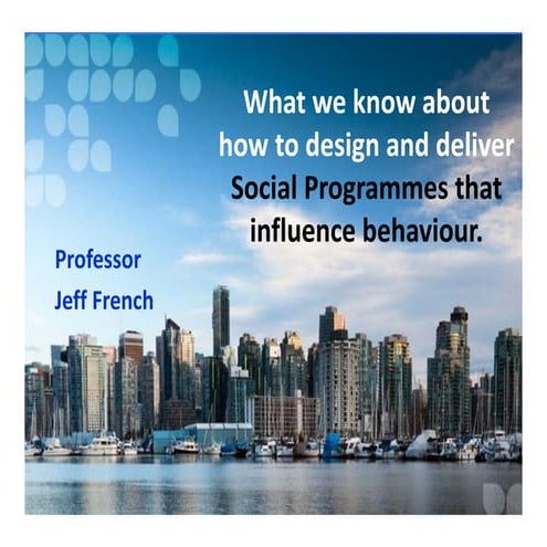 Jeff French: How to Design and Deliver Social Programs that Influence Behaviour 
