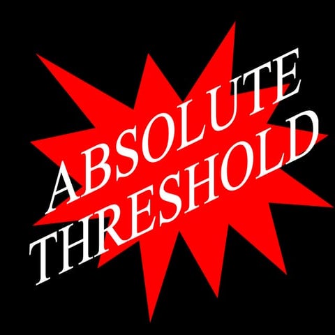 Absolute Threshold.