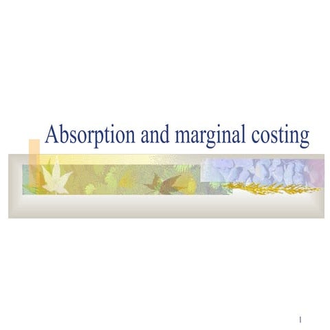 Absorption and marginal costing