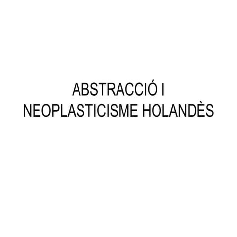 Abstracció i neoplasticisme holandès
