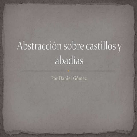 Abstracción sobre castillos y abadias