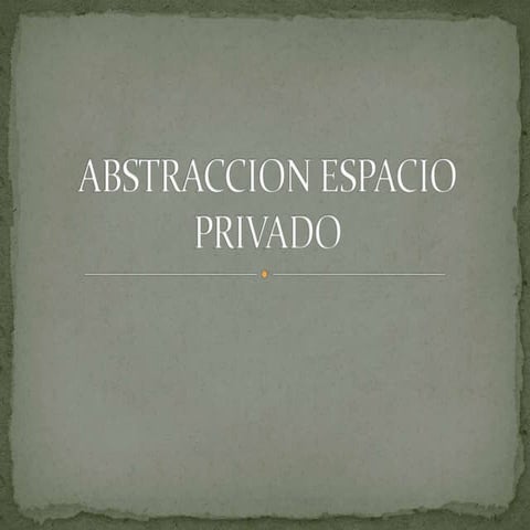 Abstraccion espacio privado