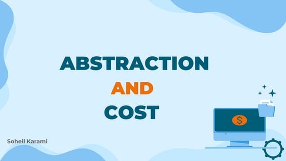 انتزاع و هزینه - انتزاع و تاثیرات آن در توسعه و نگهداری نرم‌افزار
