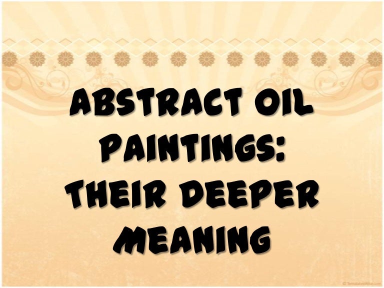 Abstract Oil Paintings Their Deeper Meaning