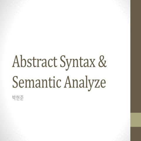 Abstract syntax semantic analyze
