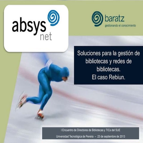 Soluciones para la gestión de bibliotecas y redes de bibliotecas. El caso Rebiun